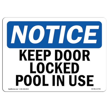 Signmission Safety Sign, OSHA Notice, 18" Height, Keep Door Locked Pool In Use Sign, Landscape OS-NS-D-1824-L-13798